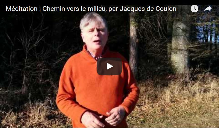 Méditation : Chemin vers le milieu, par Jacques de Coulon 11