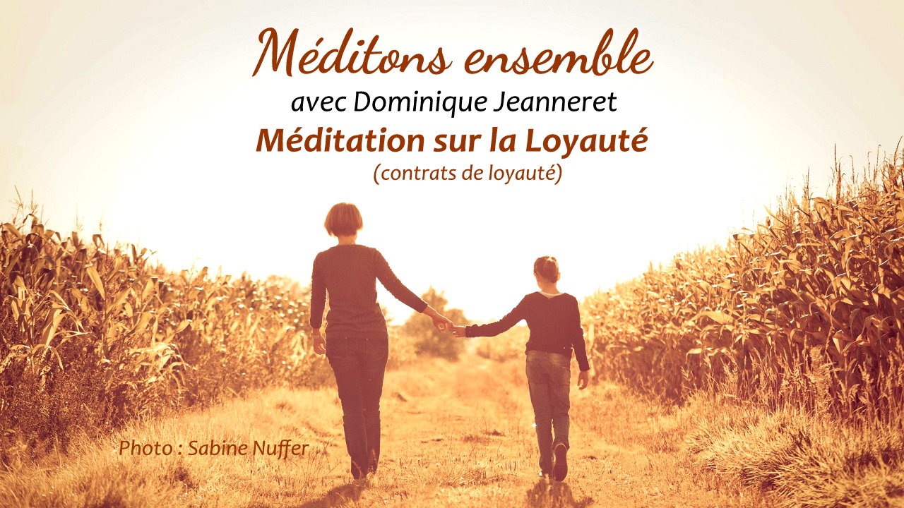 Méditons sur la Loyauté (contrats de loyauté) avec Dominique Jeanneret 1